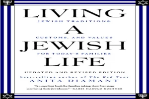 Living a Jewish Life, Updated and Revised Edition: Jewish Traditions, Customs, and Values for Today's Families